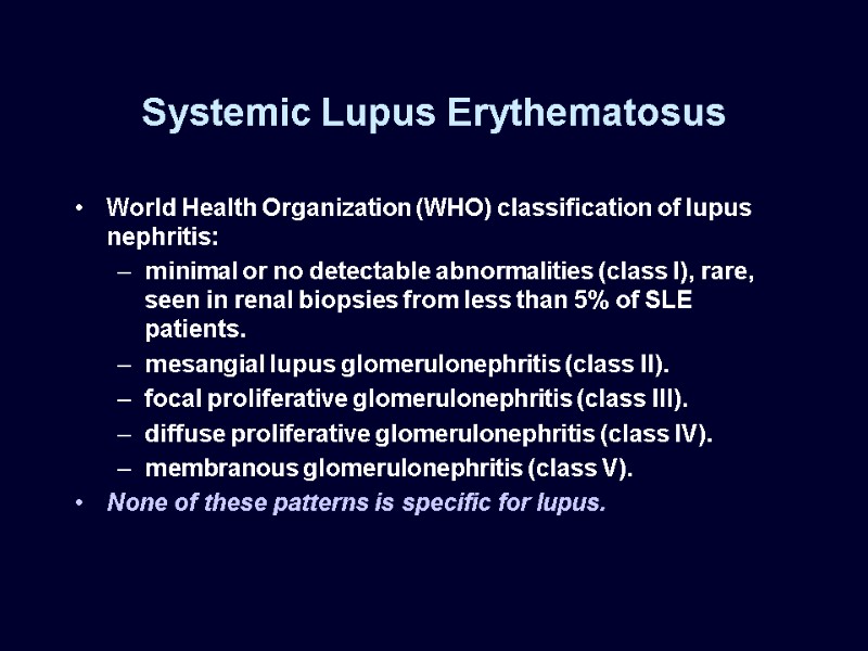 Systemic Lupus Erythematosus World Health Organization (WHO) classification of lupus nephritis: minimal or no